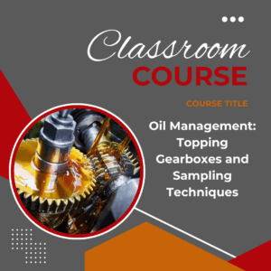 Oil Management: Topping Gearboxes and Sampling Techniques